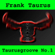 Frank Taurus Taurusgroove No.1