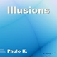 Paulo K. Illusions Paulo K. Illusions
