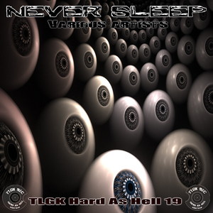 Various Artists - Never Sleep (Tlgk Hard As Hell)