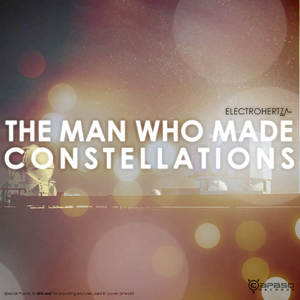 Electrohertz - The Man Who Made Constellations (Capaso Records)