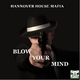 Hannover House Mafia Blow Your Mind Hannover House Mafia Blow Your Mind