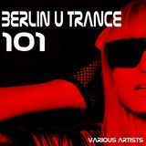 Berlin U Trance 101 by Various Artists mp3 download