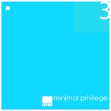 Minimal Privilege, Vol.3 by Various Artists mp3 download