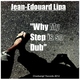 Jean Edouard Lipa Why My Step Is So Dub