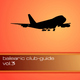 Various Artists Balearic Club Guide Vol.3 Various Artists Balearic Club Guide Vol.3