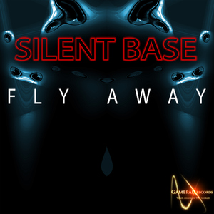 Silent Base - Fly Away (Gamepad Records) Silent Base - Fly Away (Gamepad Records)
