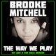 Brooke Mitchell The Way We Play