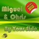 Miguel & Chris By Your Side