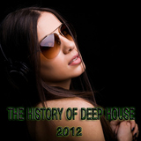 The History of Deep House 2012 by Various Artists mp3 download