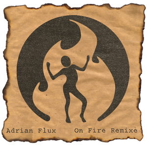 Adrian Flux - On Fire Remixe (Fire Music)
