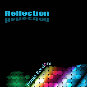 Paolo Bordoni - Reflection (Slow Featuring) Paolo Bordoni - Reflection (Slow Featuring)