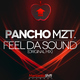 Pancho Mzt. Feel Da Sound