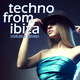 Various Artists Techno from Ibiza, Vol. 7 Various Artists Techno from Ibiza, Vol. 7