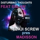 Daji Screw Pres Madisson Feat Eblaw Disturbing Thoughts