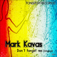 Mark Kavas Dont Forget Me Mark Kavas Dont Forget Me