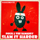 Pinju & The Ramaboy Slam It Harder