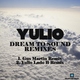 Yulio Dream to Sound Remixes