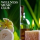 Various Artists Wellness Music Club Various Artists Wellness Music Club