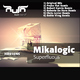 Mikalogic Superfluous 