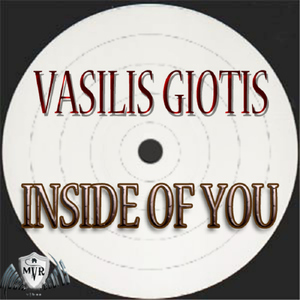 Vasilis Giotis - Inside of You (Music Vibes Records) Vasilis Giotis - Inside of You (Music Vibes Records)