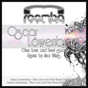 Oscar L&ouml;wenberg - Give Love and Feel Good (Roomba Records)