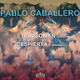 Pablo Caballero Despierta Pablo Caballero Despierta