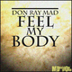 Don Ray Mad Feel My Body