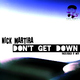Nick Martira Don't Get Down