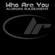 Aurum Basement Who Are You