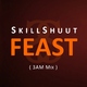 Skillshuut Feast 3am Mix