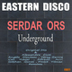 Serdar Ors Underground