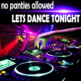 Lets Dance Tonight by No Panties Allowed mp3 download
