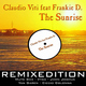 Claudio Viti Feat Frankie D The Sunrise Remix Edition