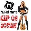 Mykel Mars - Keep On Rockin' Mykel Mars - Keep On Rockin'