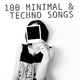 Various Artists 100 Minimal & Techno Songs