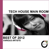 Tech House Main Room Best of 2012 by Various Artists mp3 download