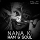 Nana K. Ham & Soul