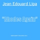 Jean Edouard Lipa Rhodes Again