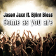 Jason Jaxx Feat. Björn Bless Come as You Are Jason Jaxx Feat. Björn Bless Come as You Are