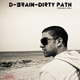 D-Brain Dirty Path D-Brain Dirty Path