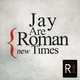 Jay Are Roman New Times