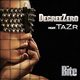 Degreezero Featuring Tazr Bite