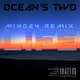 Oceans Two Life - the Mind24 Remixes