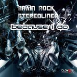 Because I Do by Brain Rock & Stereoliner mp3 download