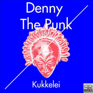 Denny The Punk - Kukkelei (Punky Records)