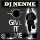 Dj Nenne Feat. Dejan M. Give It 2 Me