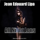 Jean Edouard Lipa All Night Long