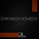 Chronisch Komisch Vortex Chronisch Komisch Vortex