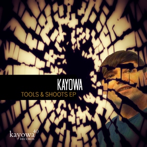Kayowa - Tools and Shoots Ep (Kayowa Records)
