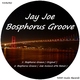 Jay Joe - Bosphorus Groove